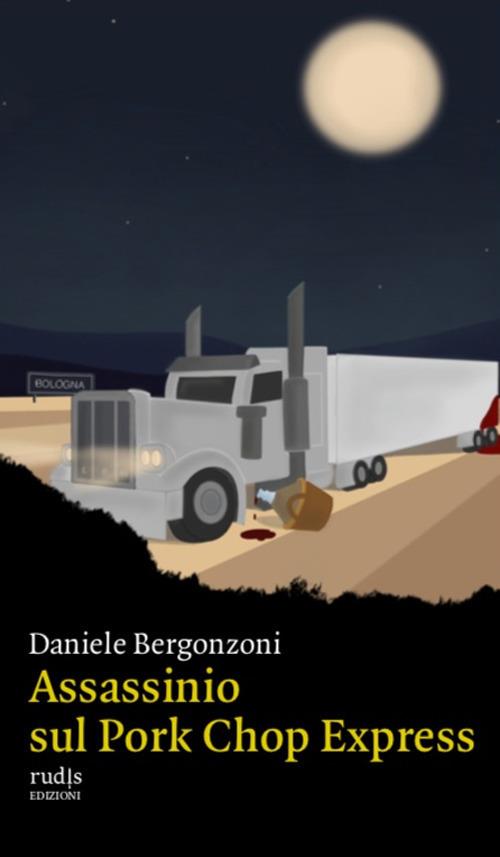 Assassinio sul Pork Chop Express - Daniele Bergonzoni - copertina