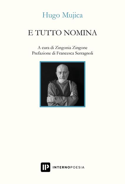 E tutto nomina. Ediz. multilingue - Hugo Mujica - copertina