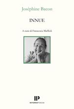 Innue. Poesie 2009-2018. Testo francese a fronte. Ediz. bilingue