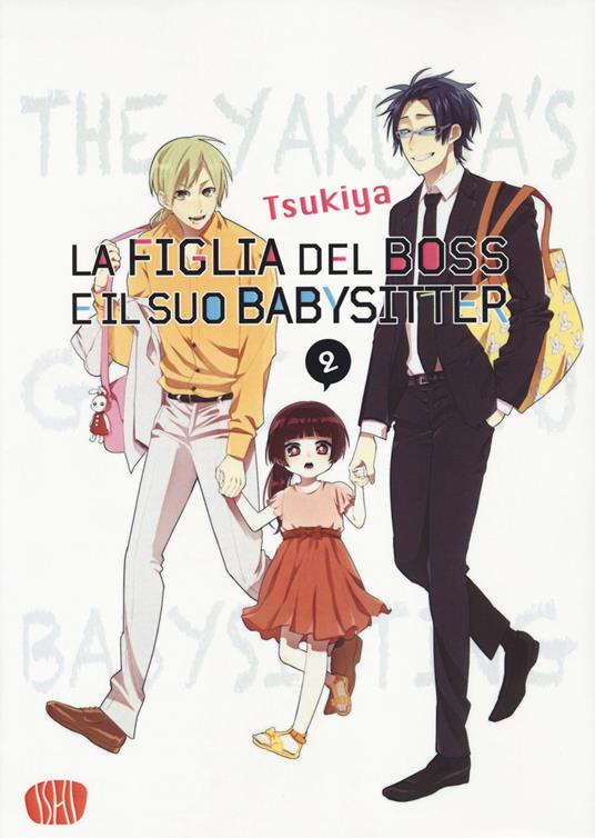 La figlia del boss e il suo babysitter. Vol. 2 - Tsukiya - copertina