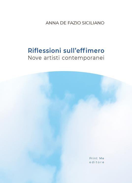Riflessioni sull'effimero. Nove artisti contemporanei - Anna De Fazio Siciliano - copertina
