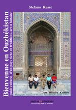 Bienvenue en Ouzbékistan. Guide culturel d'un pays riche en traditions, art et histoire. Con Segnalibro