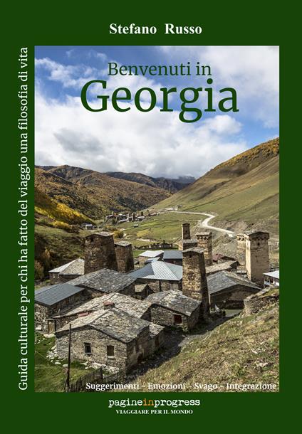 Benvenuti in Georgia. Guida culturale per chi ha fatto del viaggio una filosofia di vita. Con Segnalibro - Stefano Russo - copertina