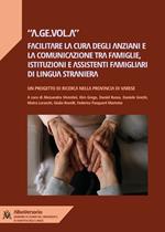 A.ge.vol.a. Facilitare la cura degli anziani e la comunicazione tra istituzioni e assistenti di lingua straniera