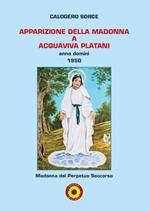 Apparizione della Madonna a Aquaviva Platani. Anno domini 1950