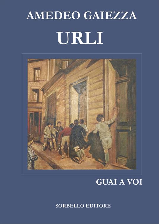 Urli. Guai a voi - Amedeo Gaiezza - copertina