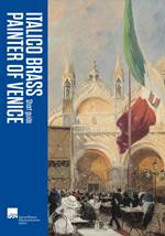 Italico Brass. The Painter of Venice. Short guide