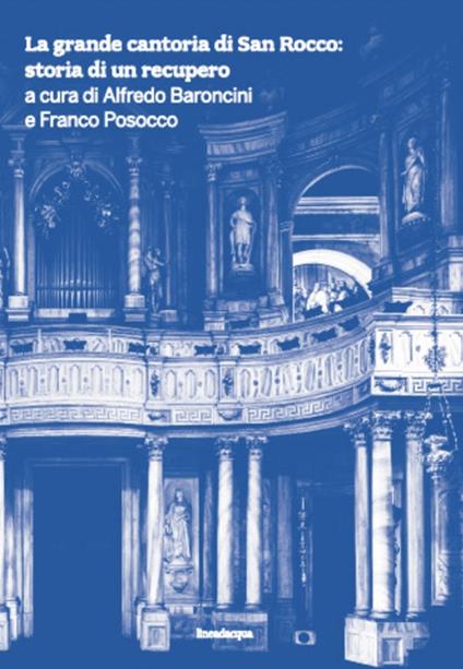 La grande cantoria di San Rocco: storia di un recupero - copertina