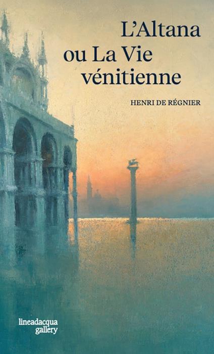 L'Altana ou la vie vénitienne - Henri de Régnier - copertina