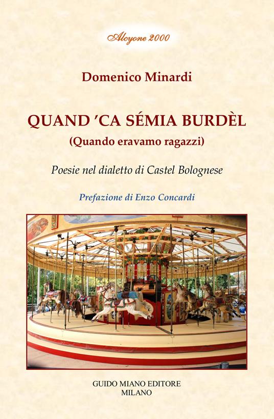 Quand ‘ca sémia burdèl. Quando eravamo ragazzi. Poesie nel dialetto di Castel Bolognese - Domenico Minardi - copertina