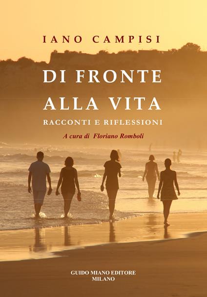 Di fronte alla vita. Racconti e riflessioni - Iano Campisi - copertina