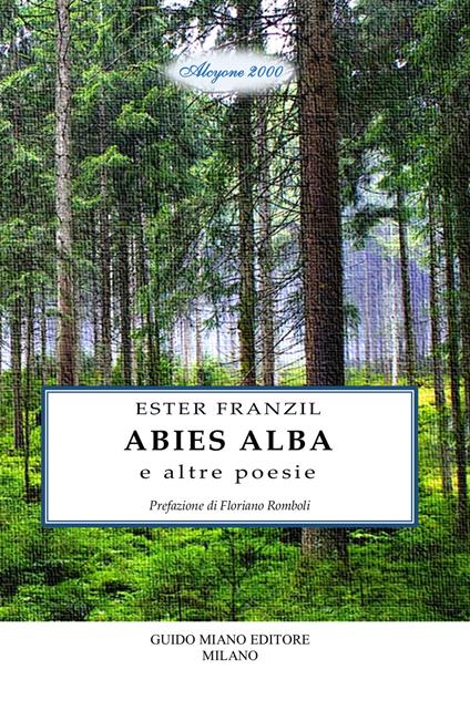 Abies alba e altre poesie - Ester Franzil - copertina