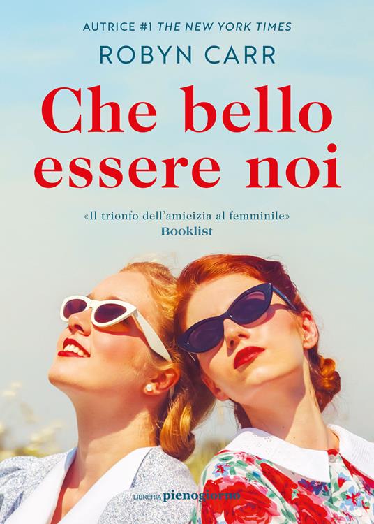 Che bello essere noi - Robyn Carr - copertina