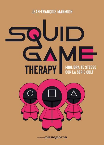 Squid Game therapy. Migliora te stesso con la serie cult - Jean-François Marmion - copertina