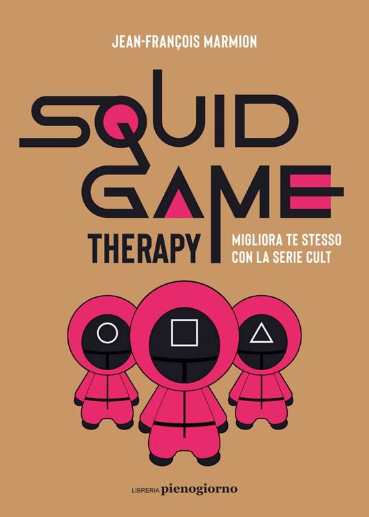 Squid Game therapy. Migliora te stesso con la serie cult - Jean-François Marmion,Maria Moresco - ebook