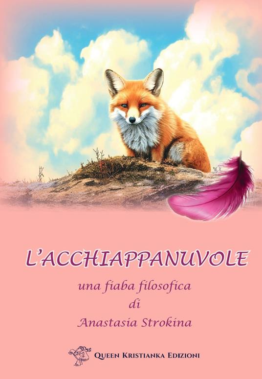 L'acchiappanuvole. Una fiaba filosofica - Anastasia Strokina - copertina