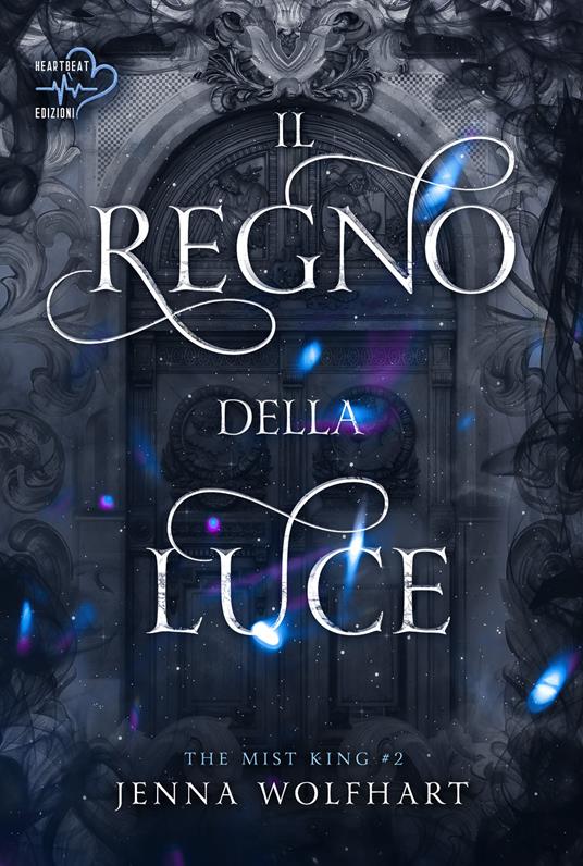 Il regno della luce. The mist king. Vol. 2 - Jenna Wolfhart - copertina