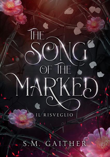The song of the marked. Il risveglio. Shadows and Crowns. Vol. 1 - S. M. Gaither - ebook