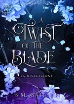A twist of the blade. Shadows and Crowns. Vol. 2