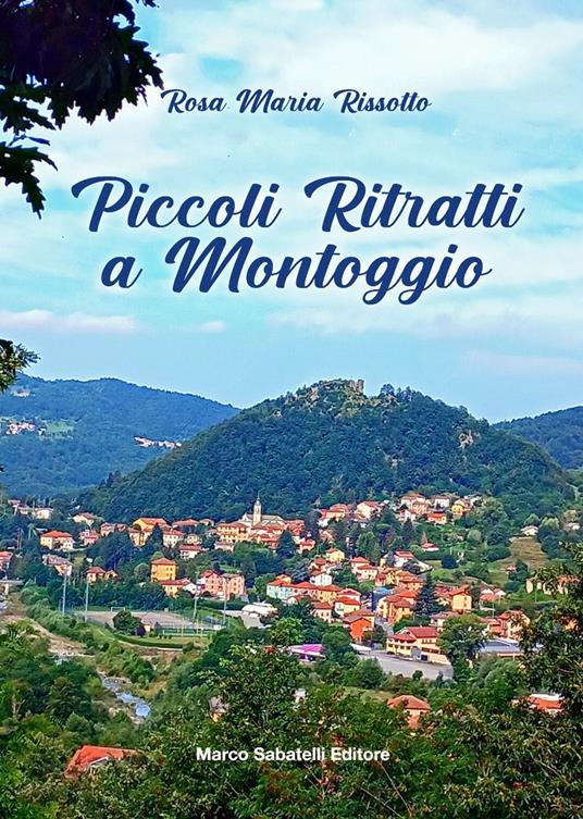 Piccoli ritratti a Montoggio - Rosa Maria Rissotto - copertina