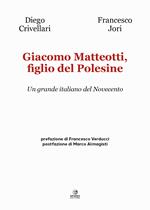 Giacomo Matteotti, figlio del Polesine. Un grande italiano del Novecento