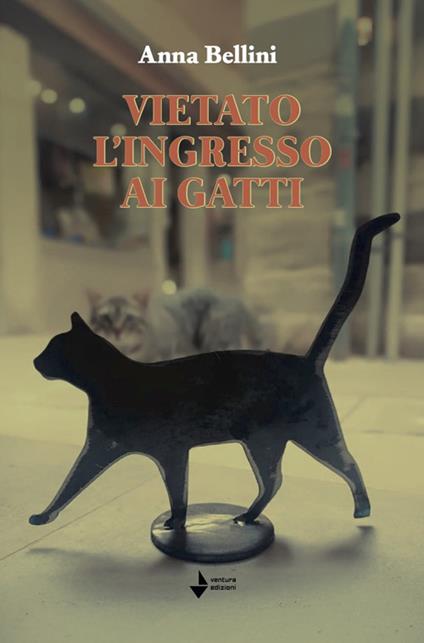 Vietato l'ingresso ai gatti. Nuova ediz. - Anna Bellini - copertina