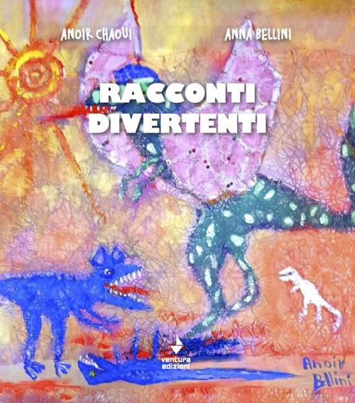 Racconti divertenti - Anoir Chaoui,Anna Bellini - copertina