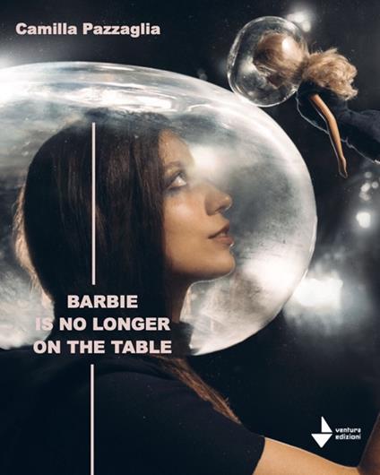 Barbie is no longer on the table. Nuova ediz. - Camilla Pazzaglia - copertina