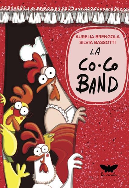 La co.co band. Ediz. illustrata - Aurelia Brengola,Silvia Bassotti - copertina