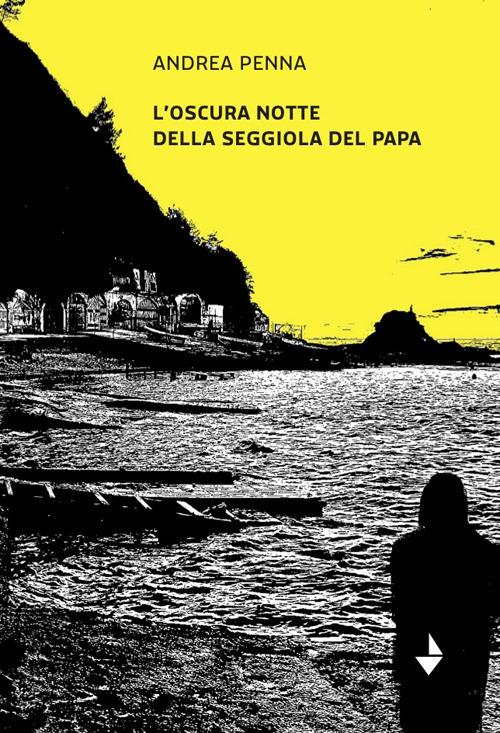 L'oscura notte della seggiola del Papa - Andrea Penna - copertina
