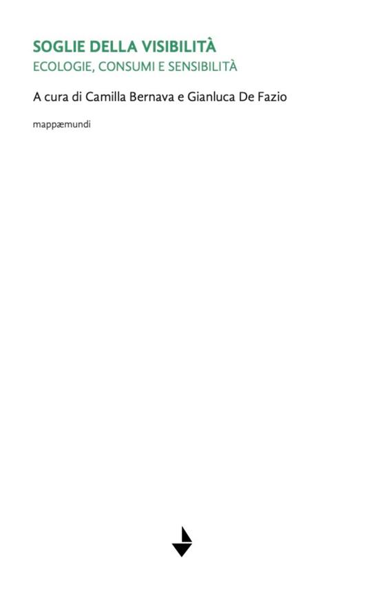 Soglie della visibilità. Ecologie, consumi e sensibilità. Ediz. critica - copertina
