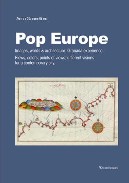Pop Europe. Images, words & architecture. Granada experience. Flows, colors, points of views, different visions for a contemporary city - copertina