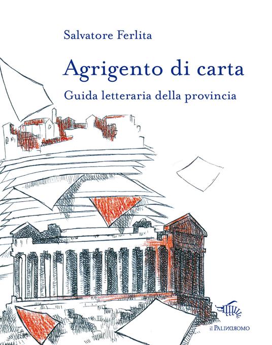 Agrigento di carta. Guida letteraria della provincia. Con mappa letteraria della provincia di Agrigento - Salvatore Ferlita - copertina