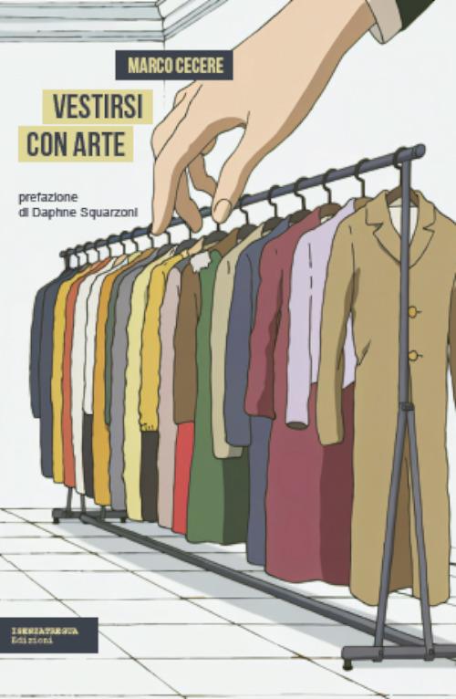Vestirsi con arte. Ediz. integrale - Marco Cecere - copertina