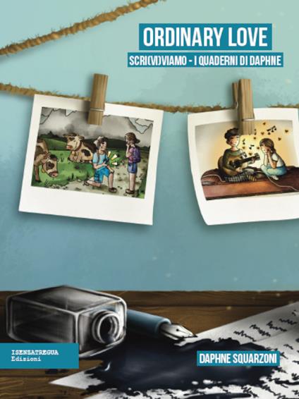 Ordinary Love. I quaderni di Daphne. Ediz. illustrata - Daphne Squarzoni - copertina