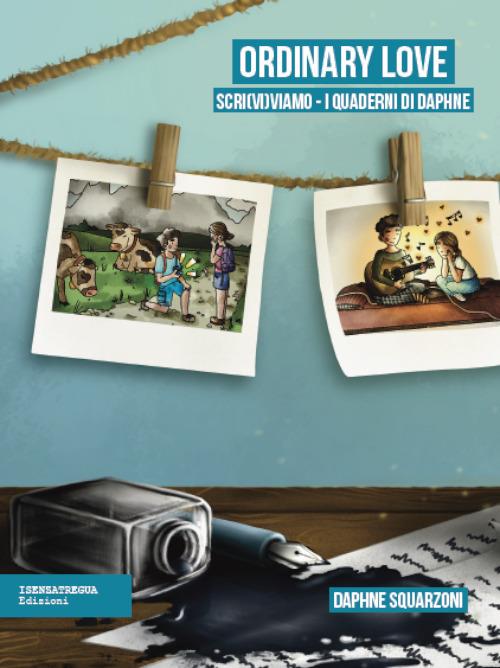 Ordinary Love. I quaderni di Daphne. Ediz. illustrata - Daphne Squarzoni - copertina