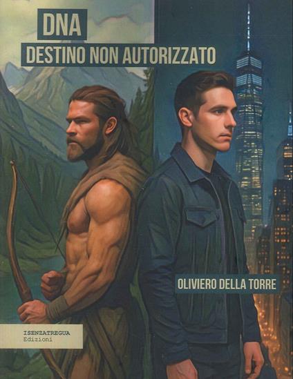 DNA Destino non Autorizzato - Oliviero Della Torre - copertina