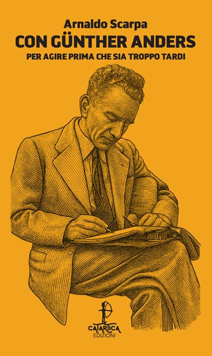 Con Günther Anders. Per agire prima che sia troppo tardi - Arnaldo Scarpa - copertina