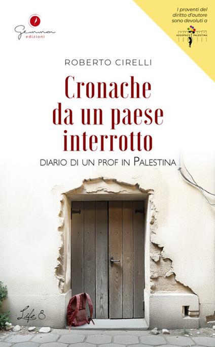 Cronache da un paese interrotto. Diario di un prof in Palestina - Roberto Cirelli - copertina