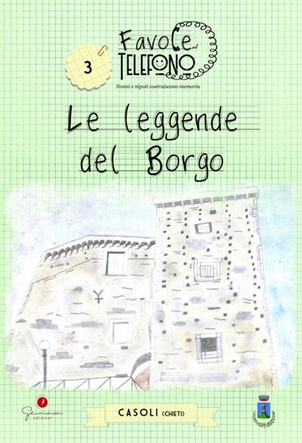Favole al telefono: nonni e nipoti costruiscono memoria, Casoli (Ch). Le leggende del borgo - copertina