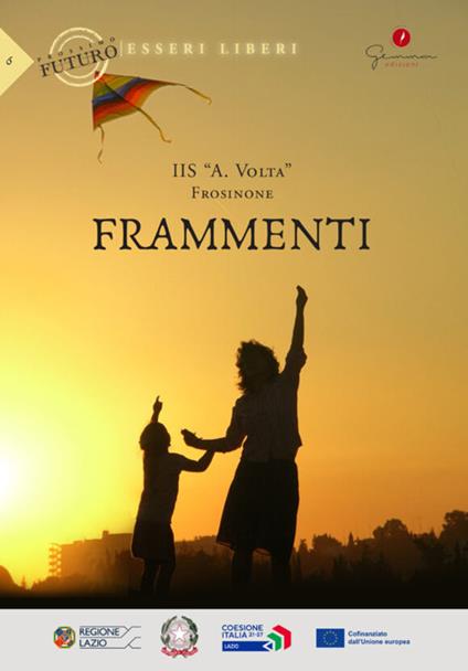 Frammenti. Prossimo futuro: esseri liberi. IIS «A. Volta» (Frosinone) - copertina