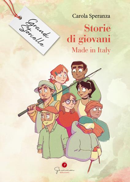 Storie di giovani. Made in Italy. Grandi storielle - Carola Speranza - copertina