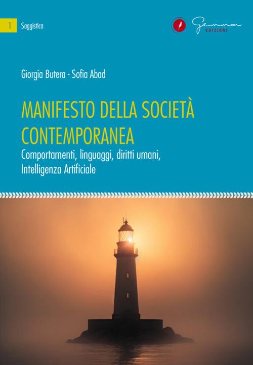 Manifesto della società contemporanea. Comportamenti, linguaggi, diritti umani, Intelligenza Artificiale - Giorgia Butera,Sofia Abad - copertina