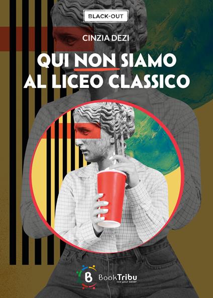 Qui non siamo al liceo classico - Cinzia Dezi - copertina