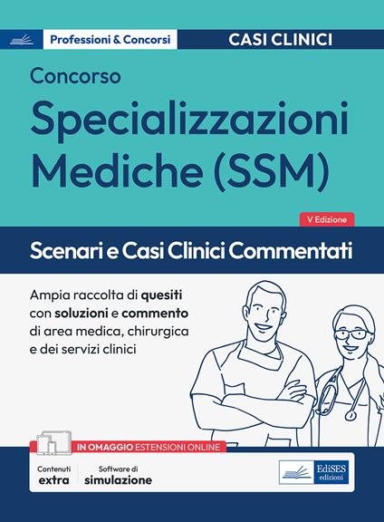 Scenari e casi clinici commentati. Concorso per specializzazioni mediche SSM. Ampia raccolta di quesiti con soluzione e commento di area medica, chirurgica, dei servizi clinici. Con espansione online. Con software di simulazione - copertina