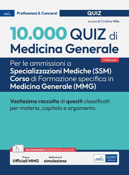 10.000 quiz di Medicina generale. Per le ammissioni a Specializzazioni mediche (SSM) Corso di Formazione specifica in Medicina generale (MMG). Con prove ufficiali online. Con software di simulazione - copertina
