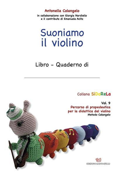 Suoniamo il violino. Ediz. a caratteri grandi. Vol. 9: Percorso di propedeutica per la didattica del violino - Antonella Colangelo - copertina