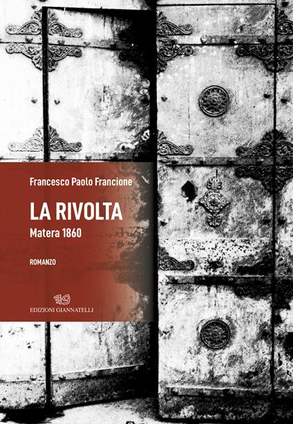 La rivolta. Matera 1860 - Francione Francesco Paolo - copertina