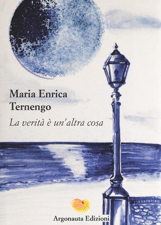 La verità è un'altra cosa - Maria Enrica Ternengo - copertina