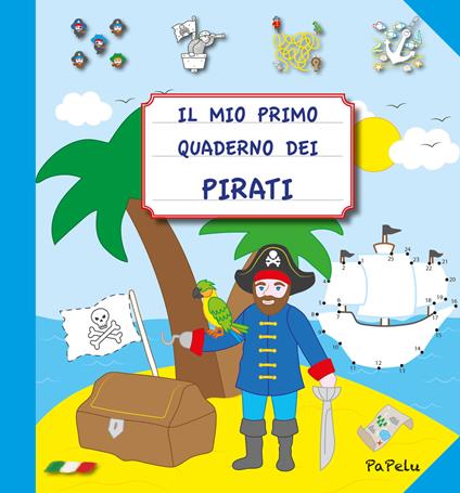 Il mio primo quaderno dei pirati. Ediz. illustrata - Eugenia Grigolato,Luca Grigolato - copertina